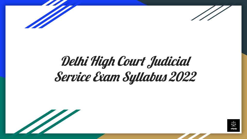 delhi-high-court-judicial-service-exam-syllabus-2022-enyay-in