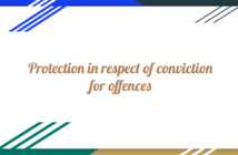 Protection in Respect of conviction of offenses