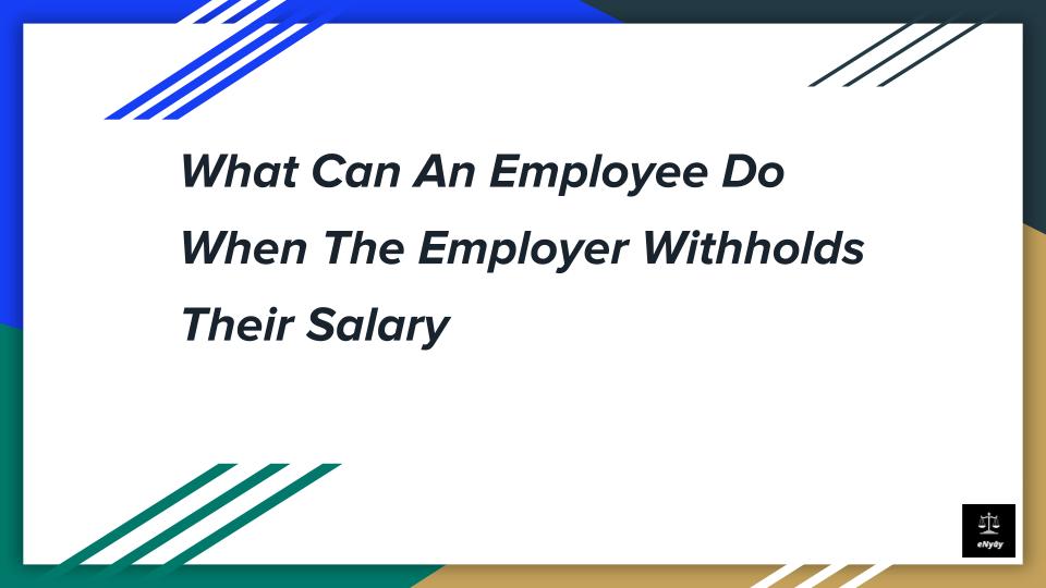 what-can-an-employee-do-when-the-employer-withholds-their-salary-enyay-in